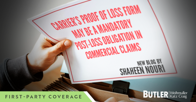 Carrier’s Proof of Loss Form May Be a Mandatory Post-Loss Obligation in ...